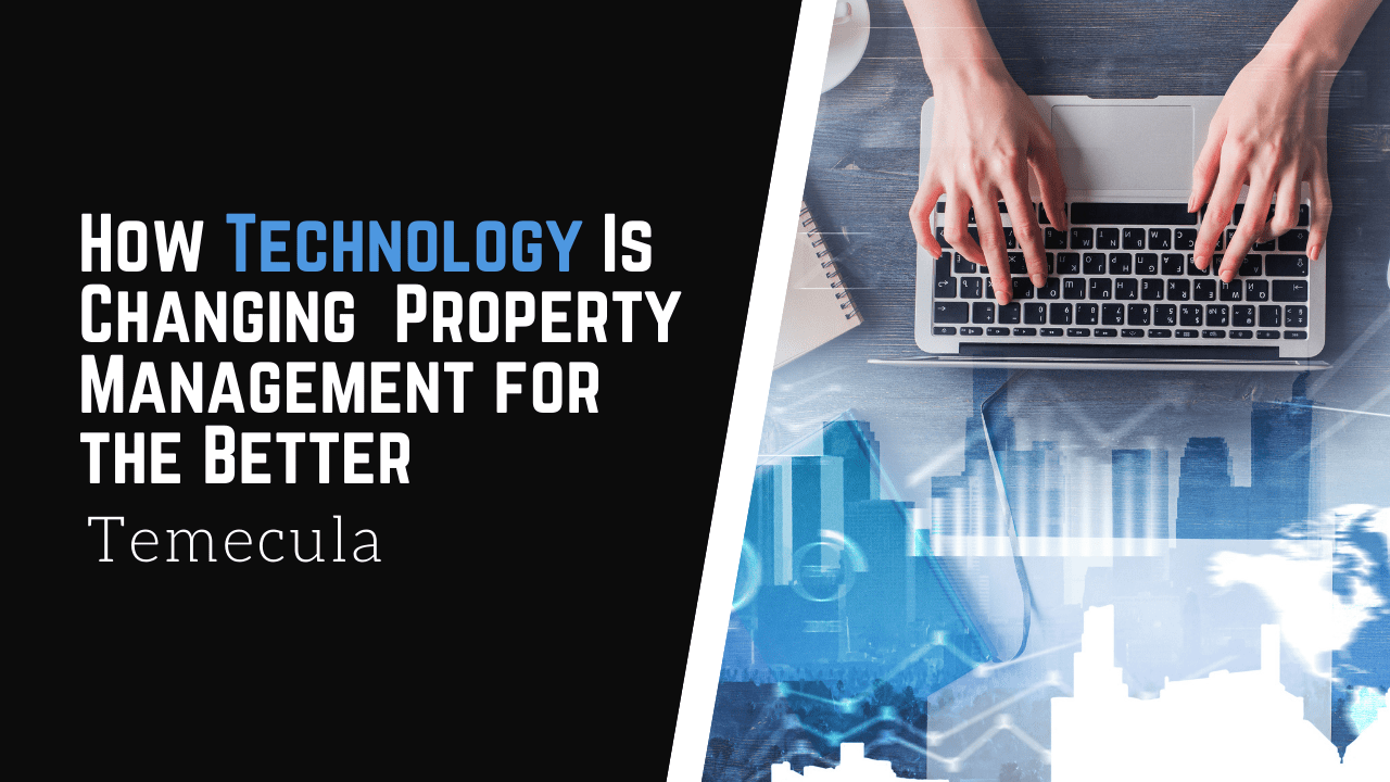 How Technology Is Changing Temecula Property Management for the Better