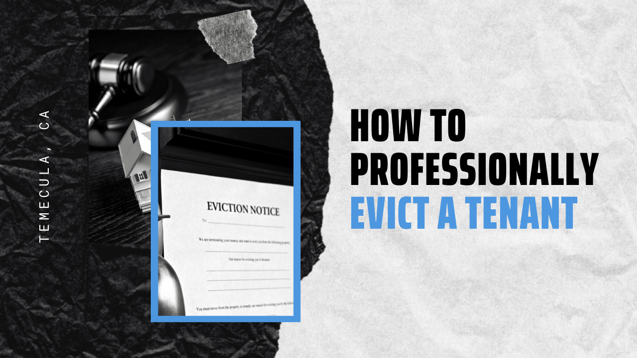 How to Professionally Evict a Tenant in Temecula, CA